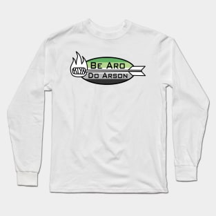 Be Aro Do Arson Long Sleeve T-Shirt